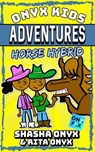 Horse Hybrid - Shasha Onyx ; Rita Onyx - 9781393795766
