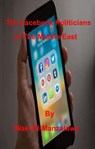 The Facebook Politicians In The Middle East - Wael El-Manzalawy - 9781393800996