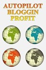 Autopilot Blogging Money System - Next Spirit - 9781393803225