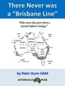There Never was a "Brisbane Line" - Peter Dunn OAM - 9781393808794