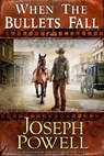 When the Bullets Fall (The Texas Riders Western #5) (A Western Frontier Fiction) - Joseph Powell - 9781393809272