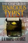 The Case of the Tenacious Typist - S. H. Marpel ; J. R. Kruze - 9781393820116