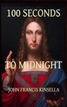 100 Seconds to Midnight - John Francis Kinsella - 9781393825173