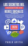 Los secretos del Marketing en Redes Sociales 2020: Descubre cómo construir una marca, convertirte en un experto influencer, y hacer crecer rápidamente tu negocio a través de seguidores de Facebook - PABLO AVITIA - 9781393827085