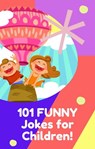 101 Funny Jokes For Children! - Joe King - 9781393830122