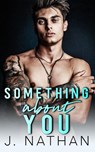 Something About You - J. Nathan - 9781393836063