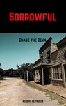 Sorrowful: Chase the Devil - Robert Reynolds - 9781393836568