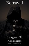 League Of Assassins: Betrayal - Mike S. ; Longine S. - 9781393838548