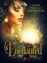 The Enchanted One - Linda Thomas-Sundstrom - 9781393844662