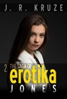 The Saga of Erotika Jones 02 - J. R. Kruze ; S. H. Marpel - 9781393853329
