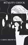 Reality Check - Carol Browne - 9781393855491