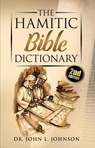 The Hamitic Bible Dictionary - Dr. John L. Johnson - 9781393858492