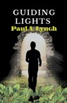 Guiding Lights - Paul A Lynch - 9781393860716