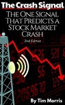 The Crash Signal: The One Signal That Predicts a Stock Market Crash (2nd Edition) - Tim Morris - 9781393865117