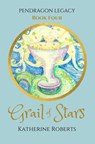 Grail of Stars - Katherine Roberts - 9781393874294