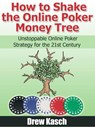 How to Shake the Online Poker Money Tree - Drew Kasch - 9781393881520