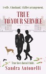 True to Your Service - Sandra Antonelli - 9781393883814
