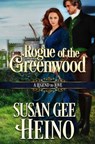 Rogue of the Greenwood - Susan Gee Heino - 9781393885061