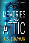 Memories in the Attic - J. S. Chapman - 9781393885177