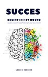 Sucess Begint In Het Hoofd: Waarom Je De Juiste Mindset Nodig Hebt ... Nog Voor Je Begint! - Logan J. Davisson - 9781393885320