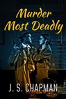 Murder Most Deadly - J. S. Chapman - 9781393885535