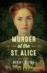 Murder at the St Alice - Becky Citra - 9781393891246