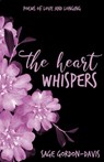 The Heart Whispers - Sage Gordon-Davis - 9781393907893