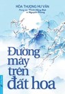 Đường Mây Trên Đất Hoa - Nguyên Phong ; Hoàng Thượng Hư Vân - 9781393911555