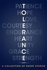 Tolerance: A Collection of Short Stories - Kathleen Osborne ; Allison Meldrum ; Ana Lipster ; Brandon Caudle ; Henya Drescher ; Karen Crawford ; Kevin Urban ; Soleah Kenna Sadge ; Jonathan Byrd ; Aletta Bee - 9781393915379