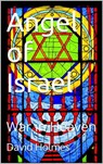 Angel of Israel: War in Heaven - David Holmes - 9781393919087