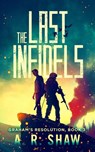 The Last Infidels - A. R. Shaw - 9781393919476