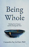 Being Whole - Cassandra LeClair - 9781393926856