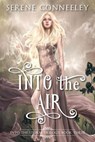 Into the Air - Serene Conneeley - 9781393928676