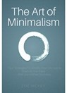 The Art of Minimalism - Zoe McKey - 9781393932260