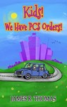 Kids! We Have PCS Orders! - James Thomas - 9781393939719