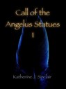 Call of the Angelus Statues - Katherine J. Sinclair - 9781393940333
