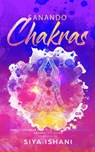 Sanando Chakras: Cómo equilibrar sus chakras, irradiar energía y sanarse a sí mismo - Siya Ishani - 9781393940395