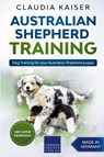 Australian Shepherd Training - Claudia Kaiser - 9781393946816