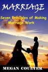 Marriage: Seven Principles of Making Marriage Work - Megan Coulter - 9781393971153