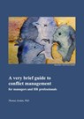A Very Brief Guide to Conflict Management for Managers and HR Professionals - Thomas Jordan - 9781393977940