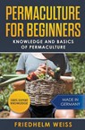 Permaculture for Beginners - Friedhelm Weiss - 9781393986409