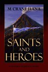 Saints and Heroes - M. Crane Hana - 9781393992226
