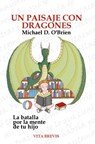 Un paisaje con dragones. La batalla por la mente de tu hijo - Michael D. O'Brien - 9781393997627