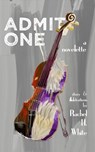 Admit One: A Novelette - Rachel H. White - 9781393998259
