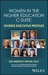 Women in the Higher Education C-Suite - Lisa Mednick (North Orange Continuing Education) Takami - 9781394150236