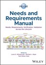 INCOSE Needs and Requirements Manual - Louis S. (Wheatland Consulting Wheatcraft ; Michael J. (University of New South Wales) Ryan ; Tami Edner (Ball Aerospace; University of Colorado at Boulder) Katz - 9781394152742