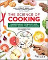 The Science of Cooking - Joseph J. (University of San Diego Provost ; Keri L. (Muhlenberg College in Allentown Colabroy ; Brenda S. (Gustavus Adolphus College Kelly ; Ashley L. (University of San Diego Corrigan Steffey - 9781394158218