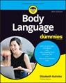 Body Language For Dummies - Elizabeth (Executive Coach) Kuhnke - 9781394168491