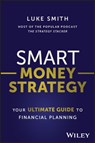 Smart Money Strategy - Luke Smith - 9781394176946