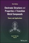 Electronic Structure and Properties of Transition Metal Compounds - Isaac B. Bersuker ; Yang Liu - 9781394178919
